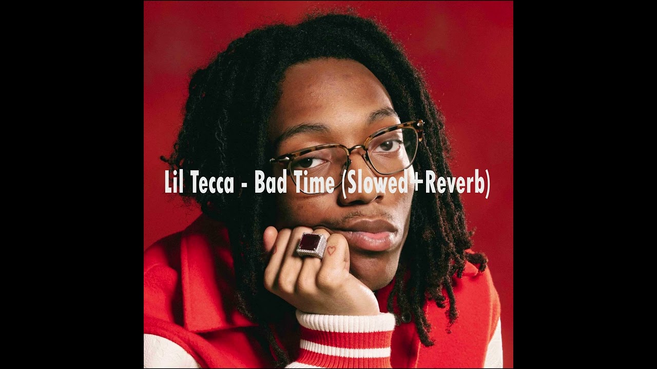 Lil Tecca - Bad Time (Slowed + Reverb)