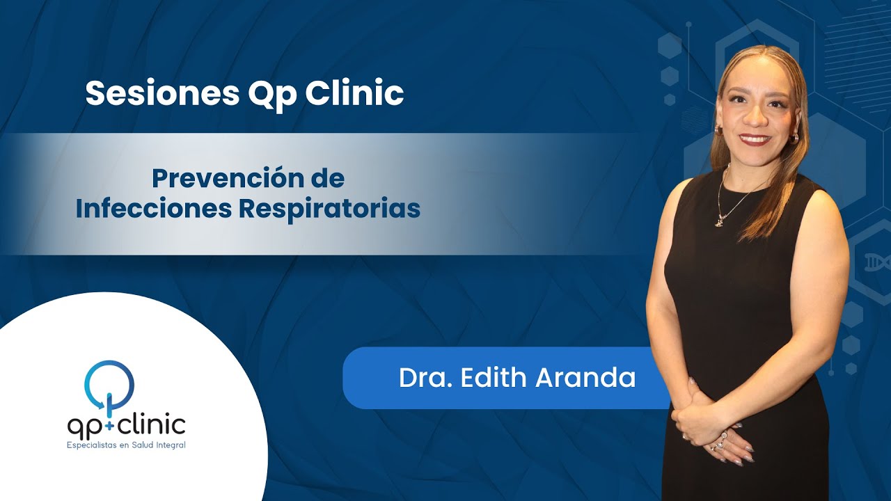 Claves para evitar complicaciones respiratorias | Sesiones QP Clinic Vol.1:  Dra. Edith Irais Aranda