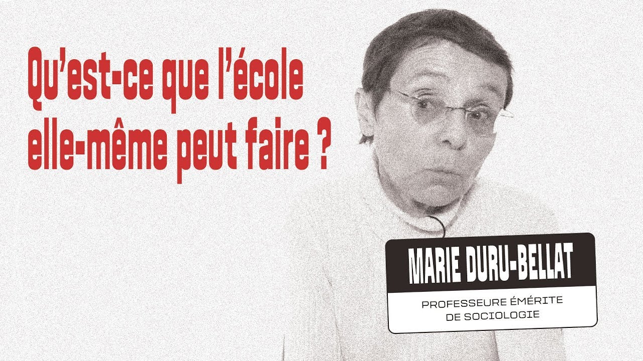 Qu'est ce l'école elle-même peut faire ?  Interview de Marie Duru-Bellat
