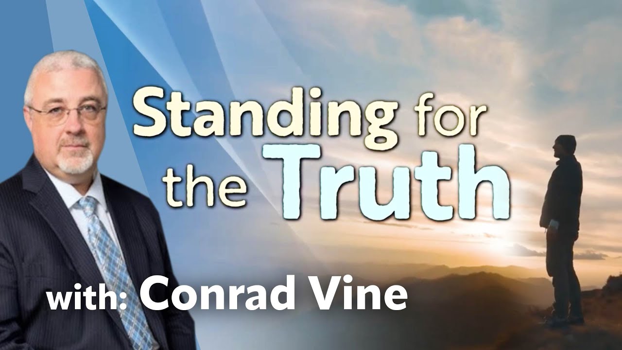 Standing for the Truth—Conrad Vine