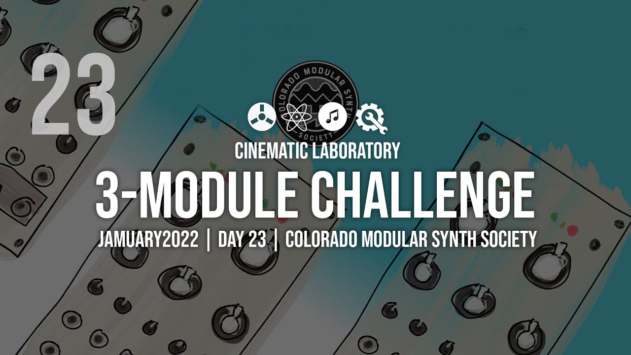 #Jamuary2022 | Day 23 | Colorado Modular Synth Society 3-module challenge