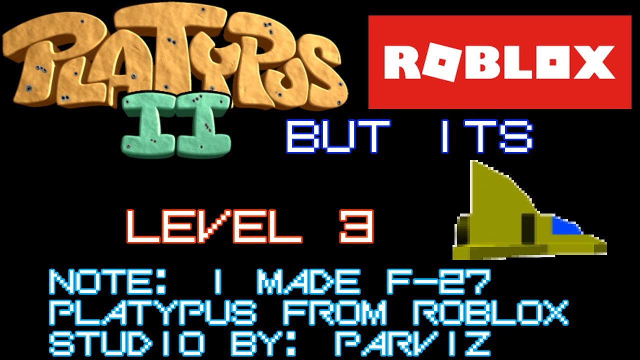 Platypus 2 But Its ROBLOX - Level 3 (Type 3 Wide) (Mod Only. Not ROBLOX GAME)