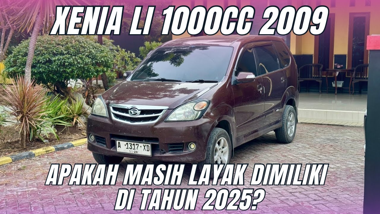 APAKAH XENIA 1.0 LI 2009 MASIH LAYAK DI BELI DI TAHUN 2025 ??