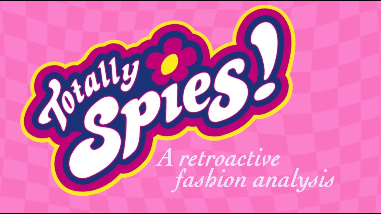 Totally Spies: A Retroactive Fashion Analysis