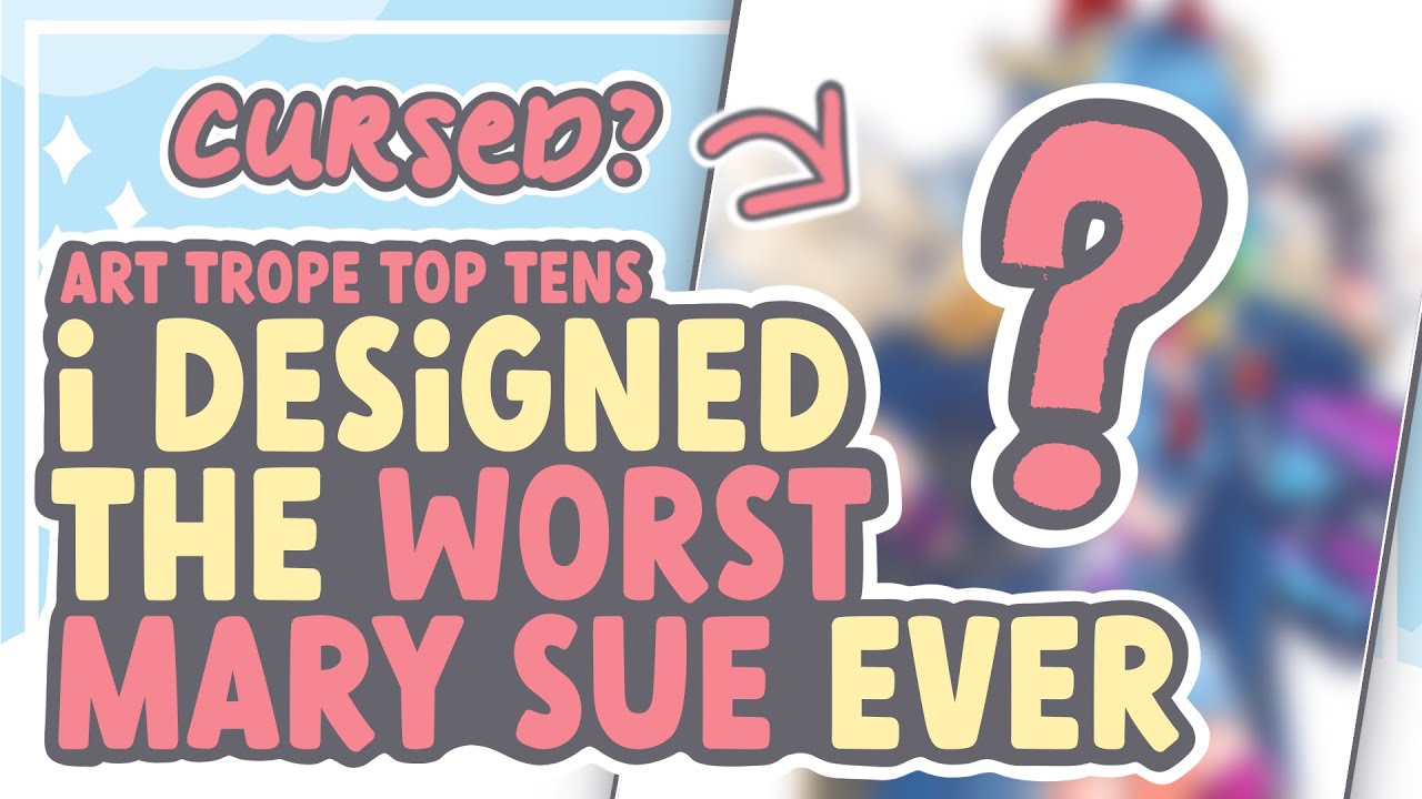 I Designed the WORST MARY SUE OC (Ultimate Art Trope Top Tens) || SPEEDPAINT + COMMENTARY