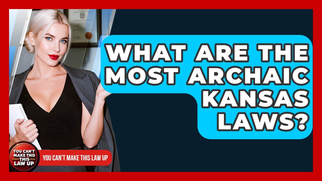 What Are The Most Archaic Kansas Laws? - You Cant Make This Law Up