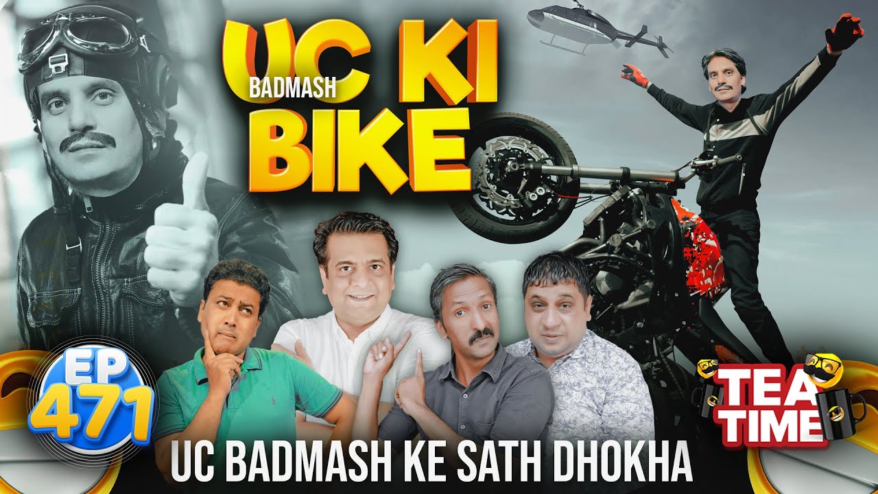 UC Badmash Ki New Comedy Video | Tea Time Episode 471