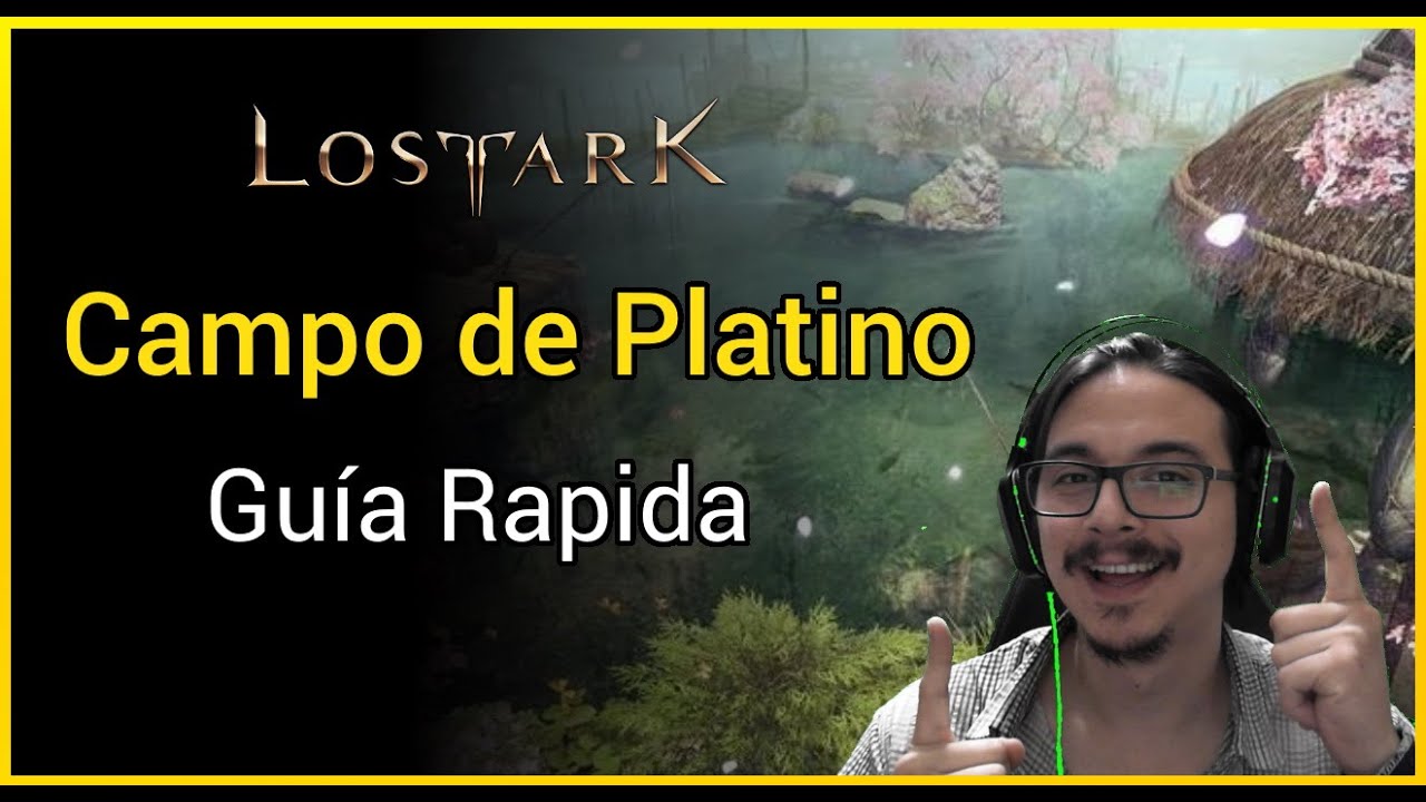 Campo de Platino - Guía Rapida Lost Ark