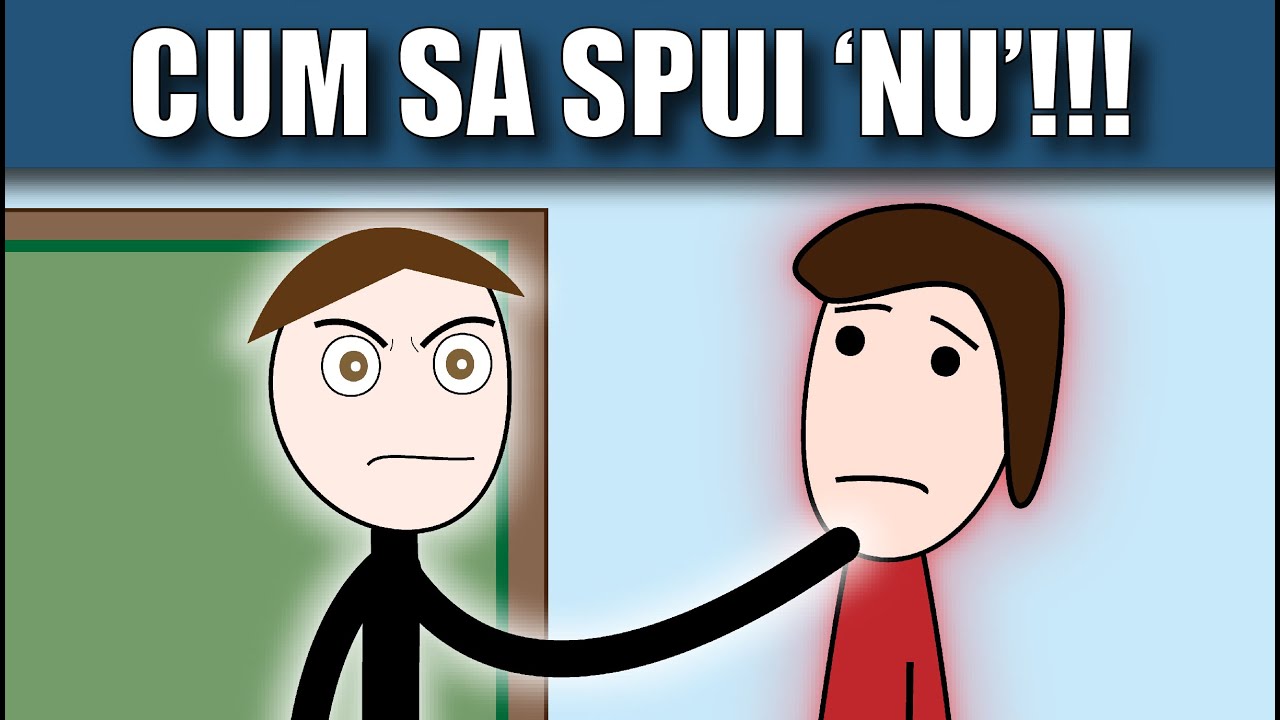 POVESTI DIN LICEU - Cum Sa Spui 'NU'!!!