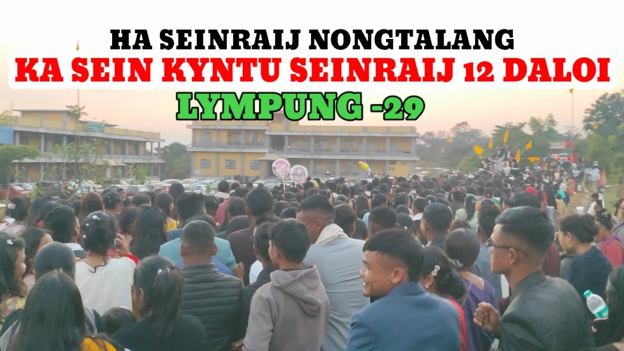 Sein Kyntu Seinrai 12 Daloi 2025🥰WAROH DA EM LUT KI HEINI Ki Khon ka Seinraij Wapher waroh🥰25/Jan/26