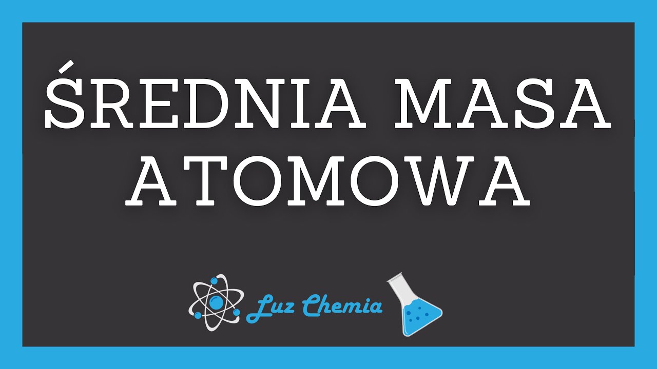 ŚREDNIA MASA ATOMOWA | Matura z chemii