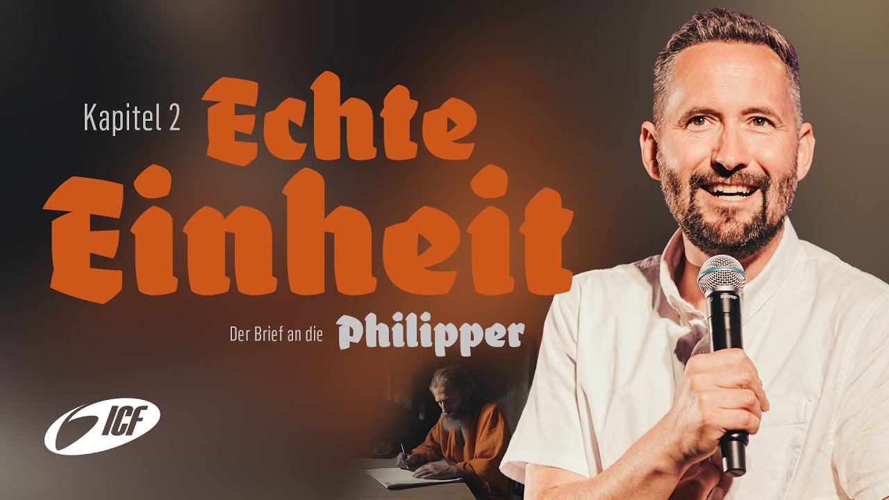 Der Brief an die Philipper | Kapitel 2 - Echte Einheit | Andreas Pantli | ICF Hamburg