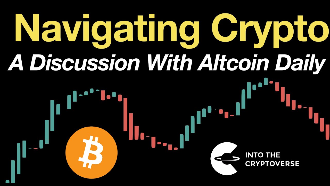 Navigating The Crypto Markets (A Discussion With Aaron and Austin From Altcoin Daily)
