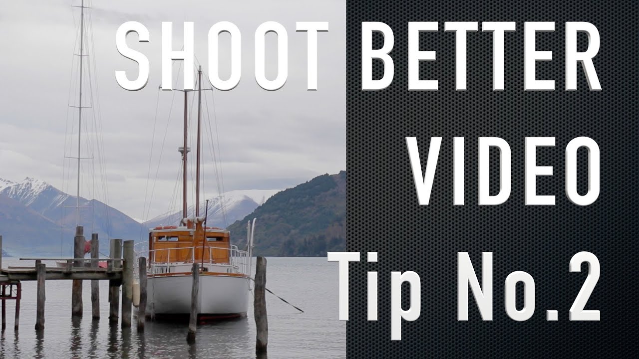 How to Shoot better Video - Tip No.2