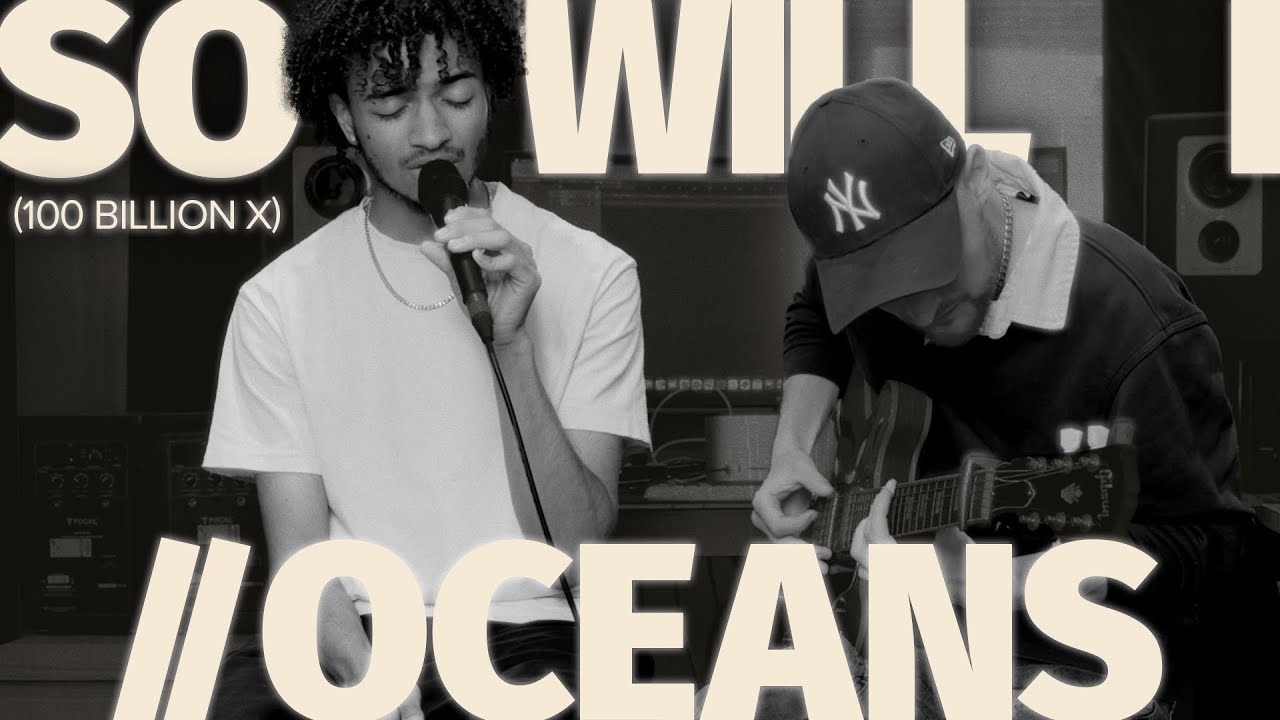 So Will I (100 Billion X) // Oceans (Acoustic) - Chroma Worship Ft. Daniel Eromosele