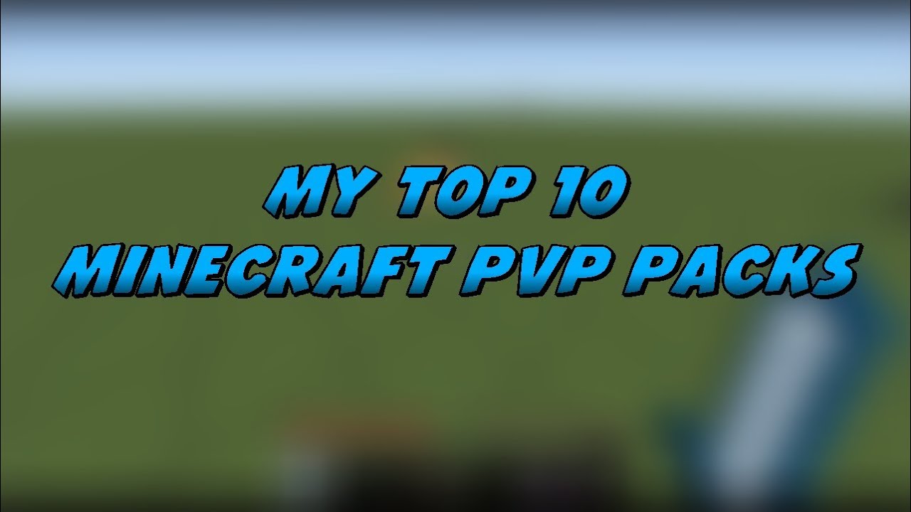 My Top 10 Minecraft PvP Packs
