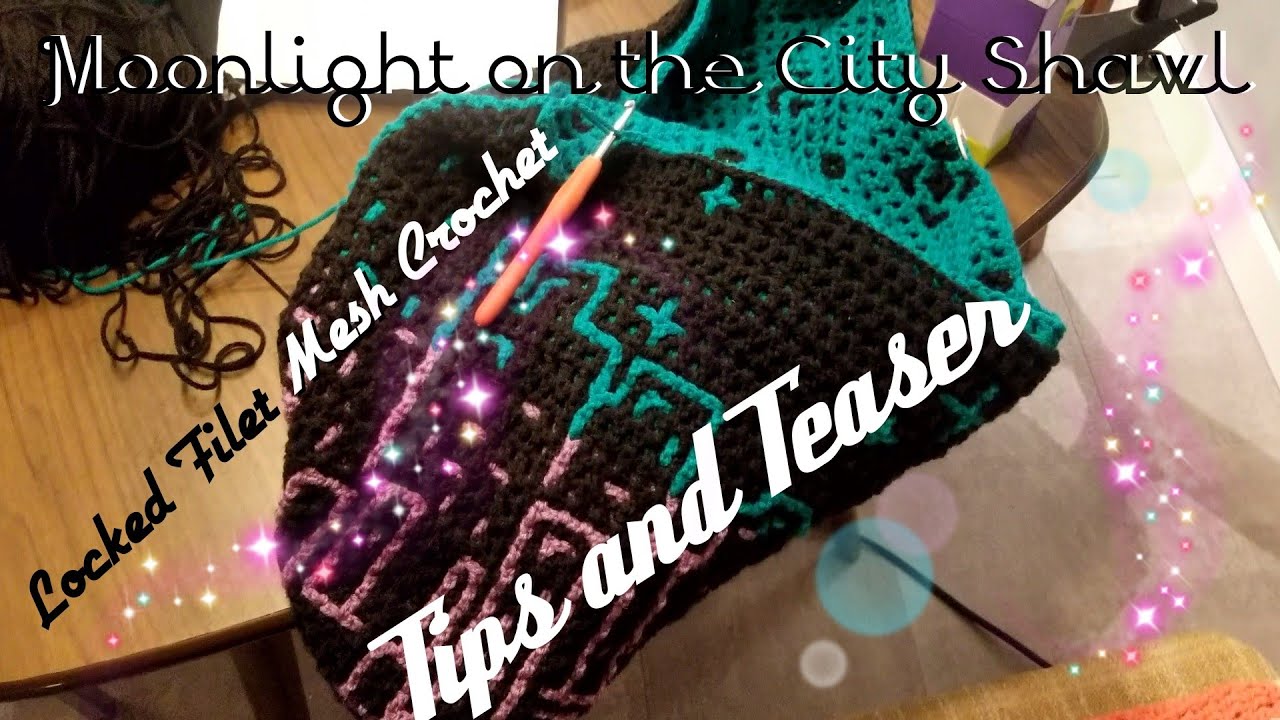 Tips and Teaser for Moonlight on the City Shawl