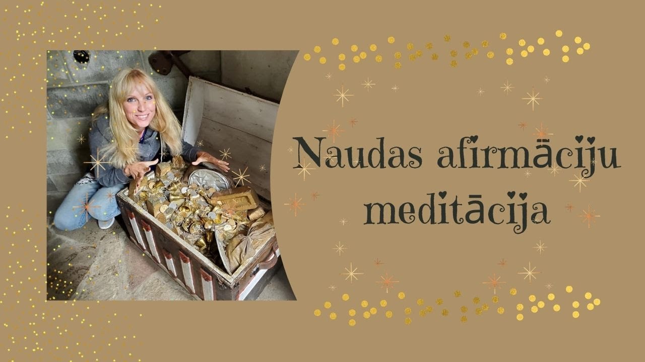 Naudas Afirmāciju Meditācija. Deklarācijas Labklājības Celšanai.