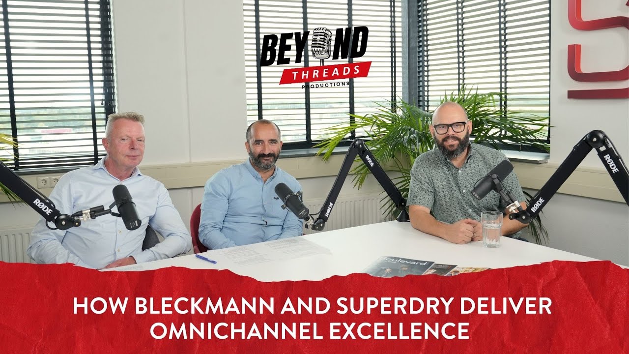 Beyond Threads Podcast: How Bleckmann and Superdry deliver omnichannel excellence