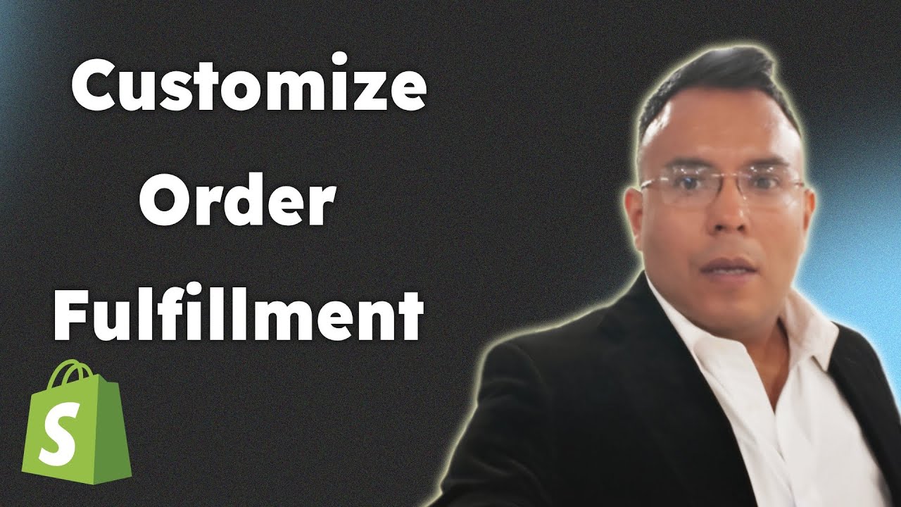 How to Customize Order Fulfillment 2025