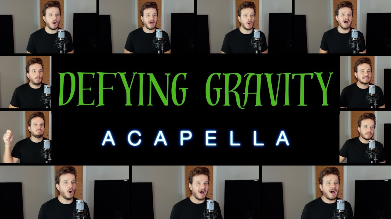 Defying Gravity (ACAPELLA) - from 