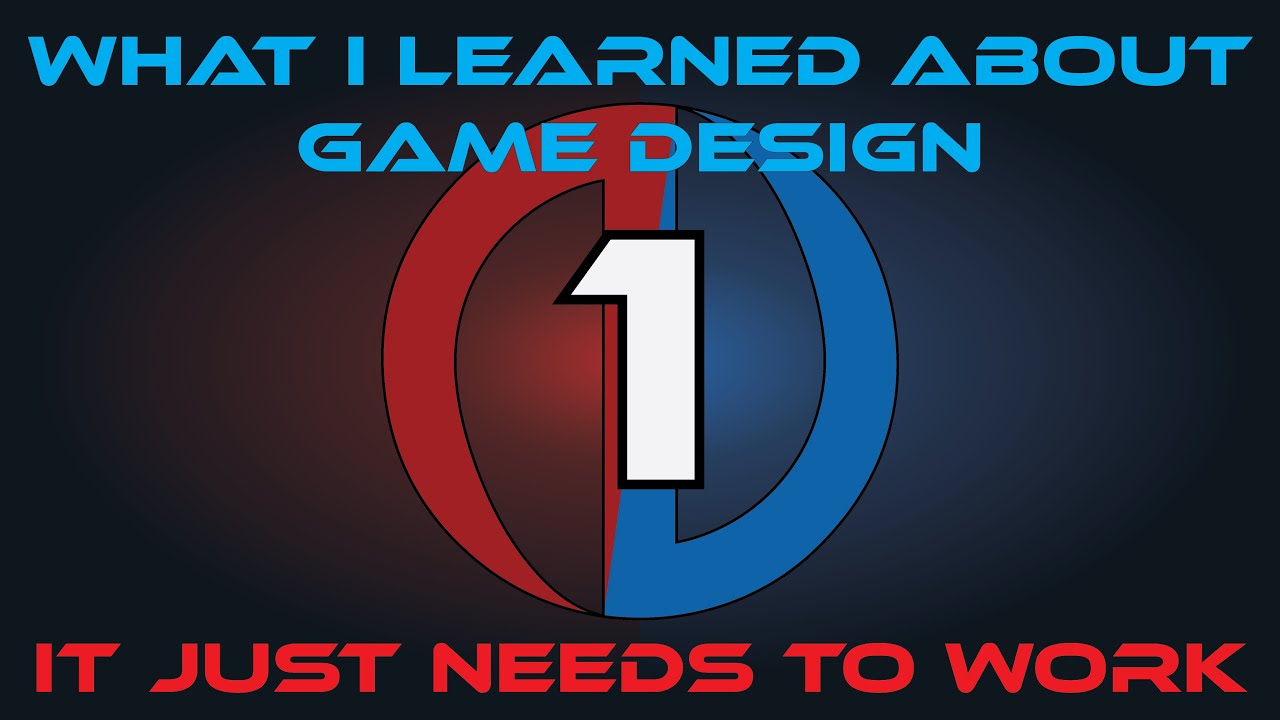 What I learned about Game Design 1 - It Just Needs to Work