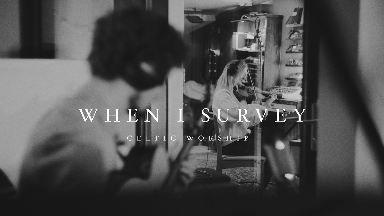 When I Survey (Official Music Video) | Celtic Worship
