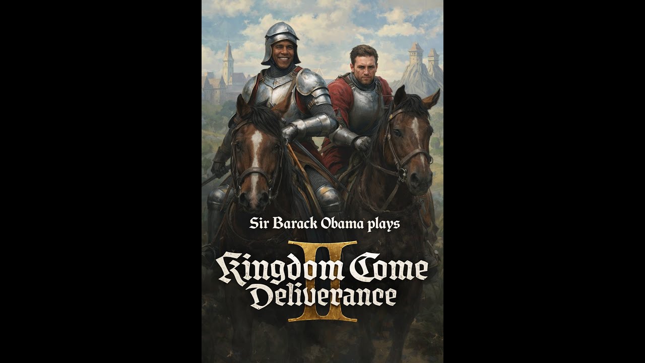 Sir Barack Obama plays Kingdom Come Deliverance 2Part 13