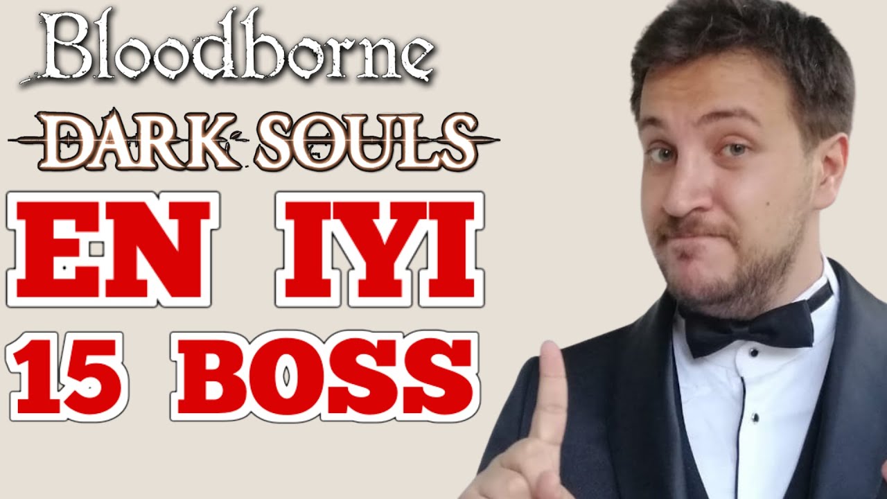 En İyi 15 Soulsborne Bossu ve Hikayeleri