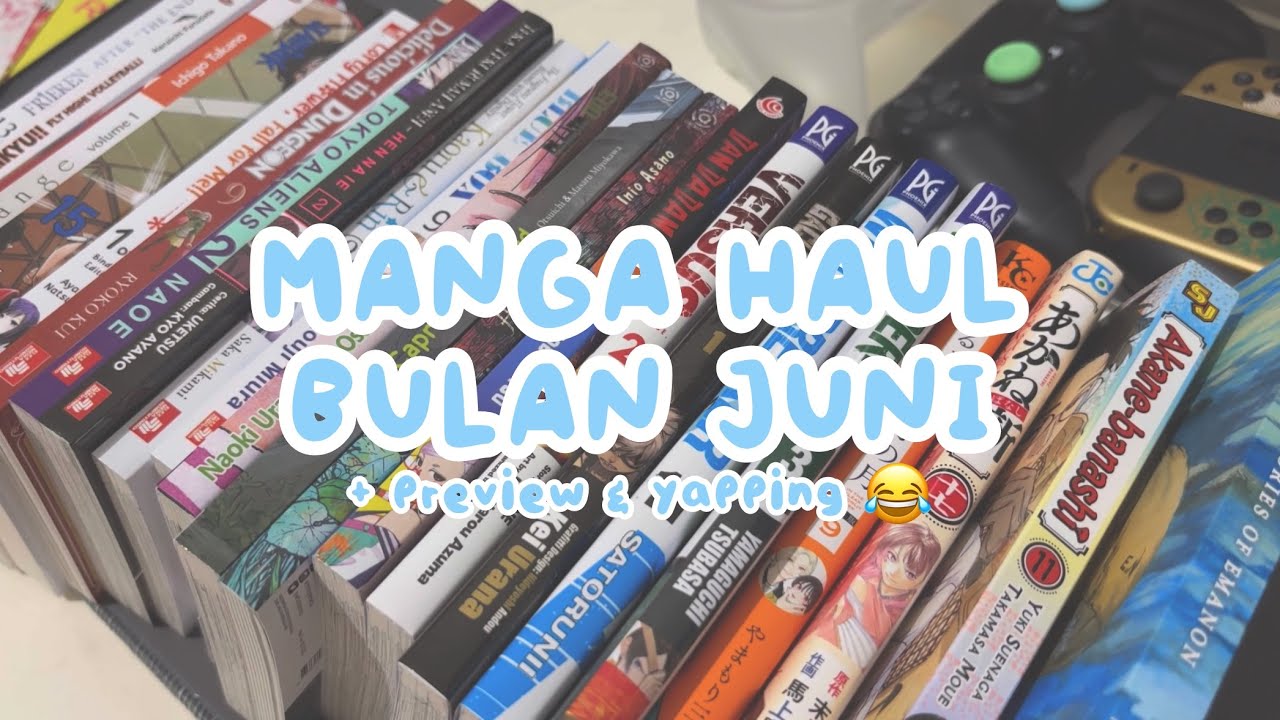 manga haul bulan juni! + preview isi dan sedikit yapping 😂
