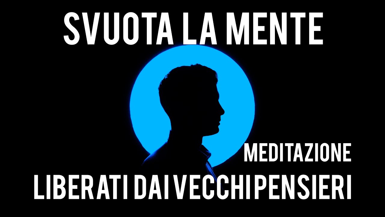 Svuota la Mente e Liberati dai vecchi Pensieri #carlolesma #inventalatuavita