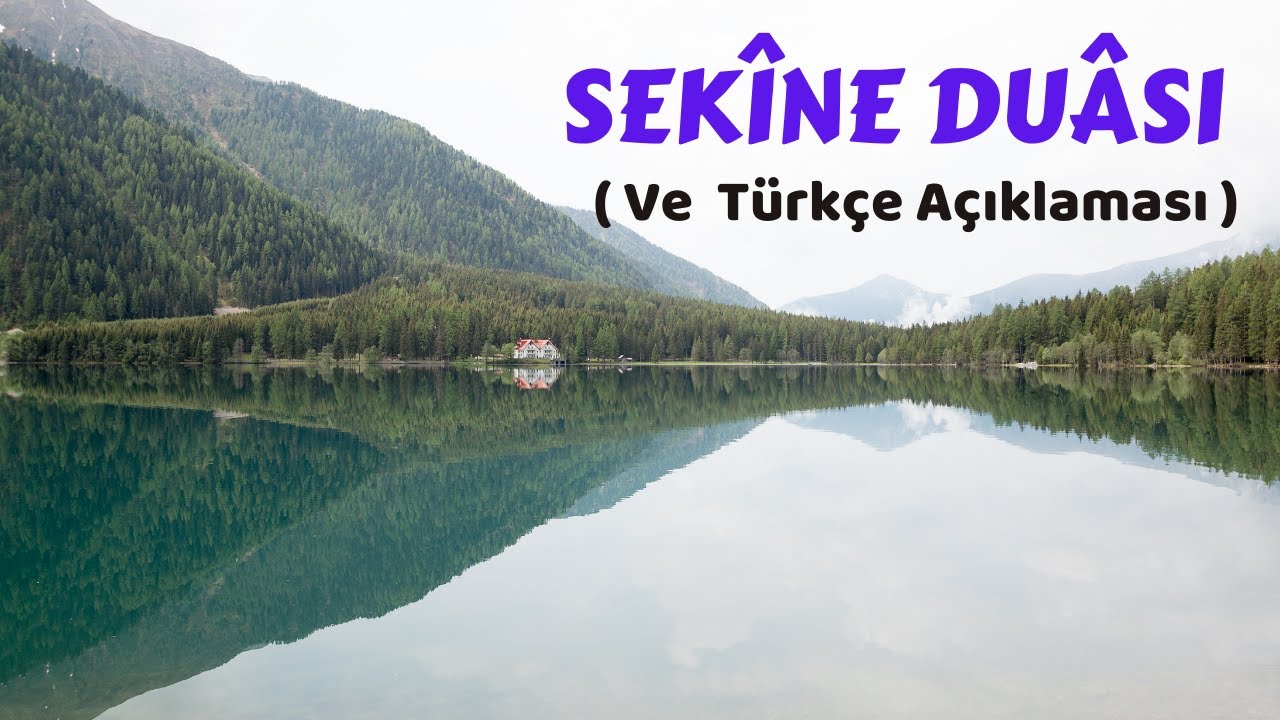 SEKÎNE DUÂSI: Huzur, Şifa ve Bereket  Vesilesi Dua (ALLAH, SIKINTININ ARDINDAN KOLAYLIK İHSAN EDER)