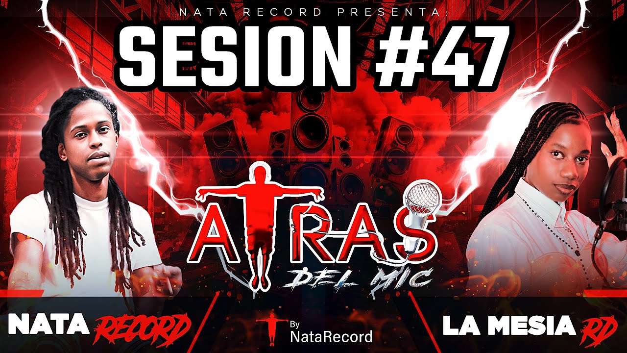 SESION 47 - NATA RECORD ❌ LA  MESIA RD - ATRAS DEL MIC - DIR ROCY RD ❌ KIRY CURU