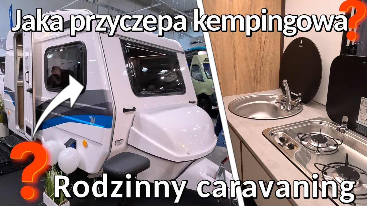 W poszukiwaniu nowej drogi podróżowania - Targi Caravaningowe - Przyczepa kempingowa czy kamper?