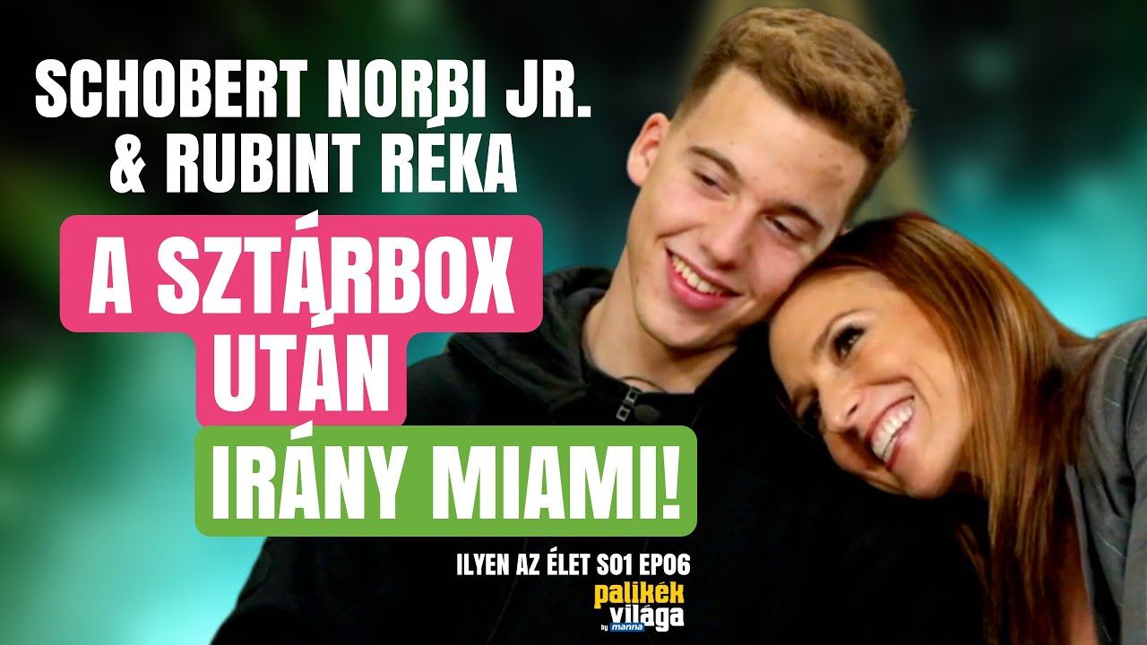 SCHOBERT NORBI JR. & RUBINT RÉKA: A SZTÁRBOX UTÁN IRÁNY MIAMI! / Ilyen az élet / Palikék Világa
