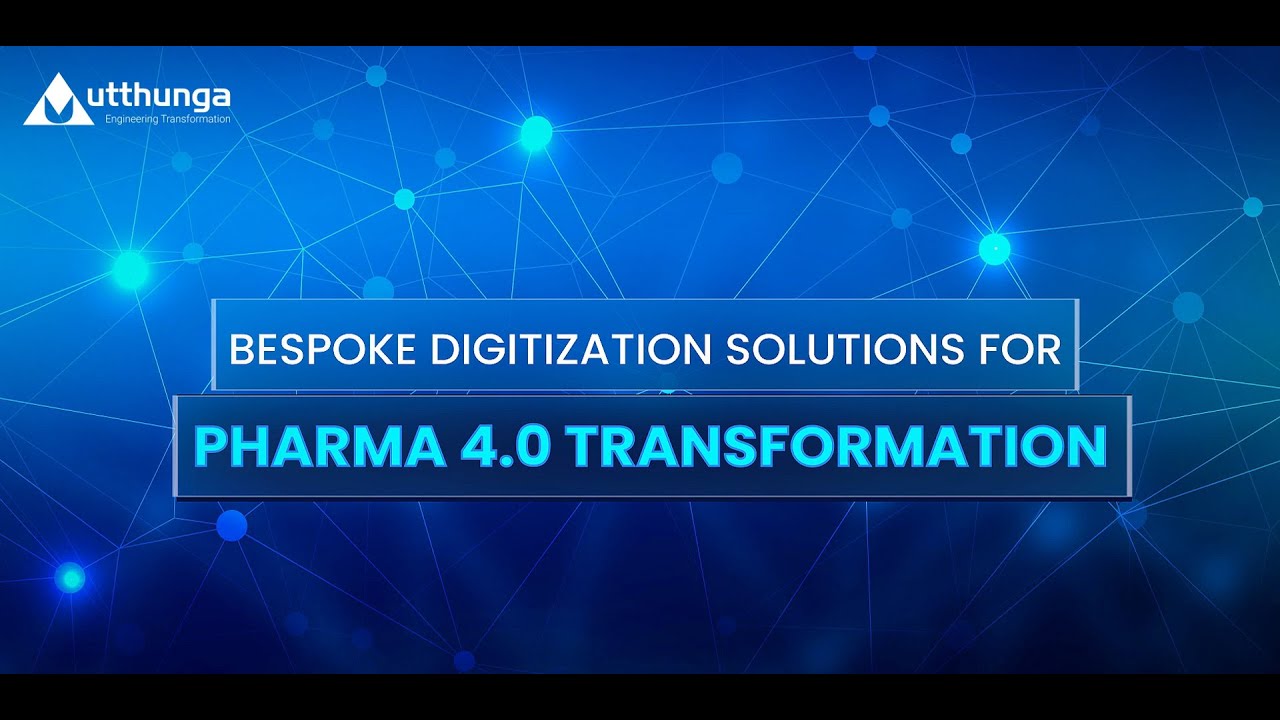 Bespoke Digitalization Solutions for Pharma 4.0 Transformation | Utthunga