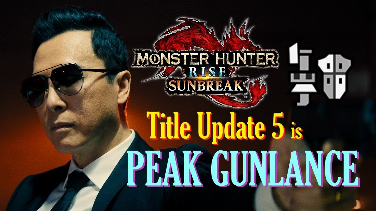 Sunbreak - Title Update 5 is PEAK Gunlance