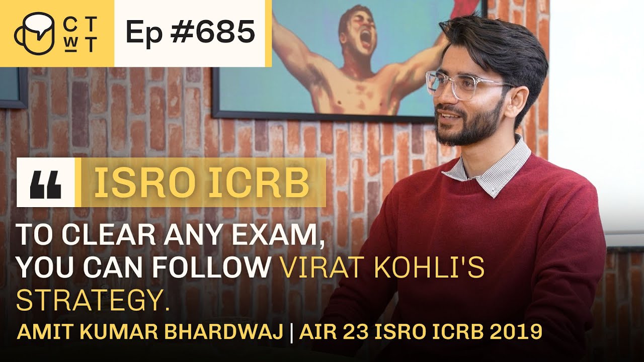 CTwT E685 - ICRB (ISRO) 2019 Scientist/Engineer (ME) Topper Amit Kumar Bhardwaj AIR 23