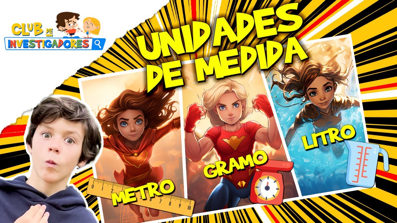 UNIDADES DE MEDIDA | METROS, LITROS Y GRAMOS | CLUB DE INVESTIGADORES | 