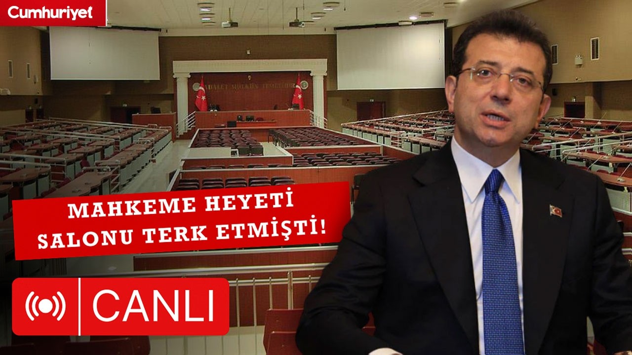#CANLI | Mahkeme heyeti, salonu terk etmişti! İBB Davası'nda kriz; Cumhuriyet Silivri'den bildiriyor