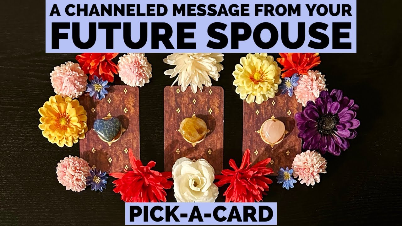 💒💍💐CHANNELED MESSAGE FROM YOUR FUTURE SPOUSE💗Pick-A-Card Love Reading💗