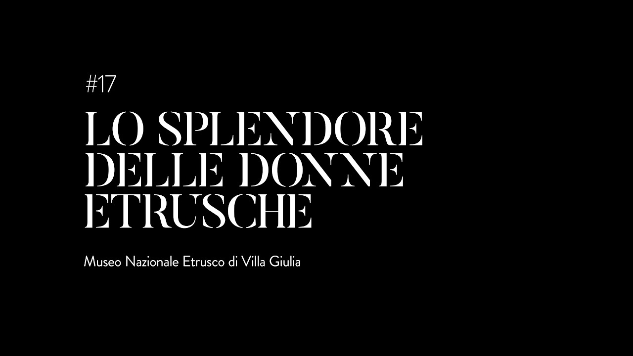 Ep. 17  Lo splendore delle donne etrusche. RASNA. UNA SERIE ETRUSCA