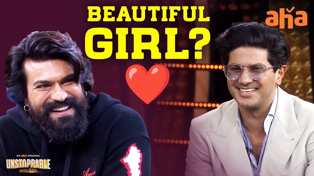 Ram Charan Flirting Skills | Dulquer Salmaan About His Crush | Unstoppable With NBK | Balakrishna