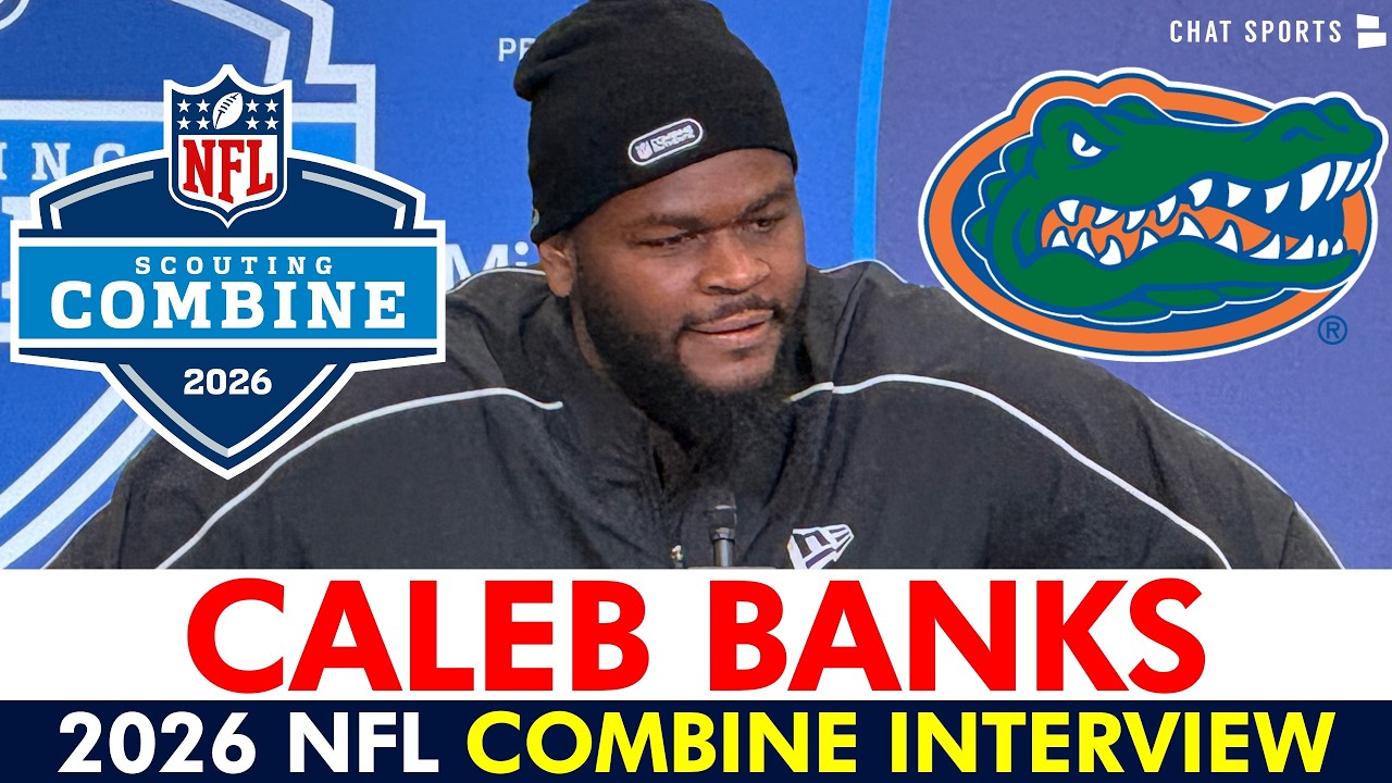 Florida DL Caleb Banks 2026 NFL Combine Interview | NFL Draft News & Rumors