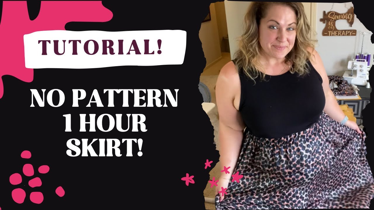 No Pattern - 1 Hour Skirt Tutorial!