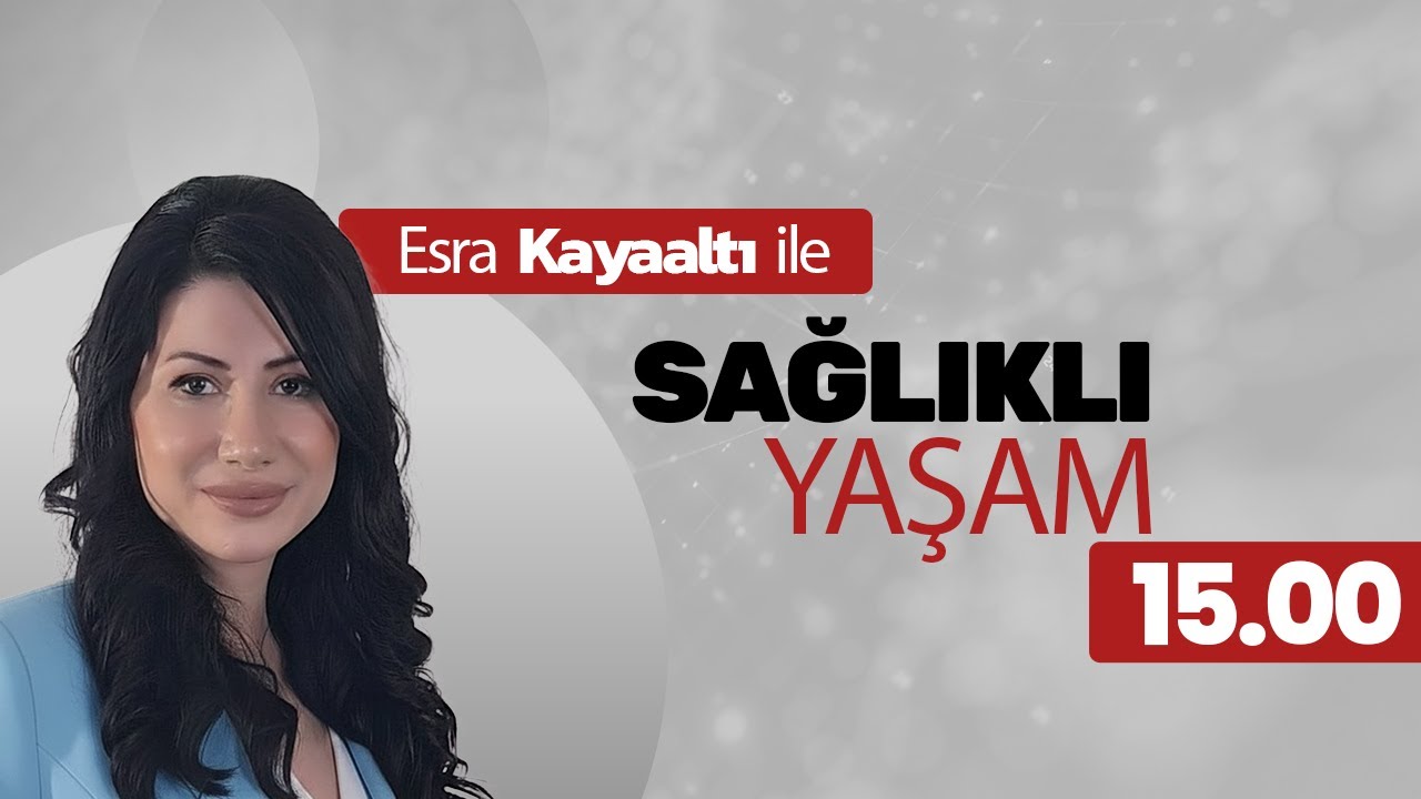 Esra Kayaaltı ile Sağlıklı Yaşam | 19 ŞUBAT 2026