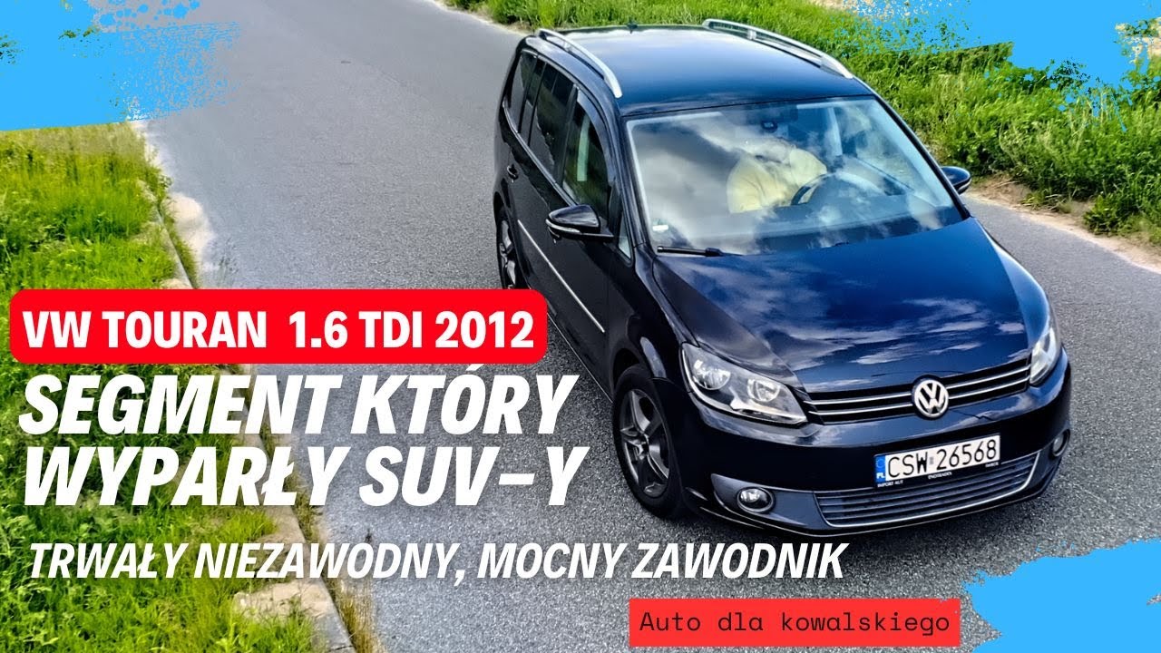 VW TOURAN 2012 - 1.6 TDI -  Praktyczność, która przegrała z Modą na SUV-y...