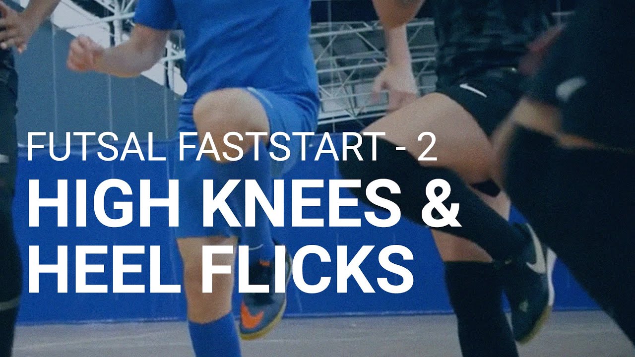 Futsal FastSTART 2 - High Knees & Heel Flicks
