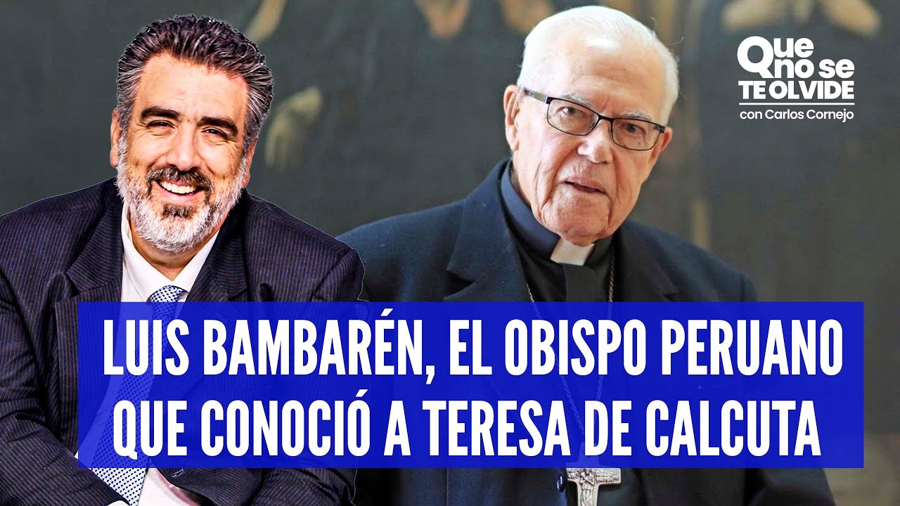LUIS BAMBARÉN, EL OBISPO DE LOS PORES Y SU LEGADO