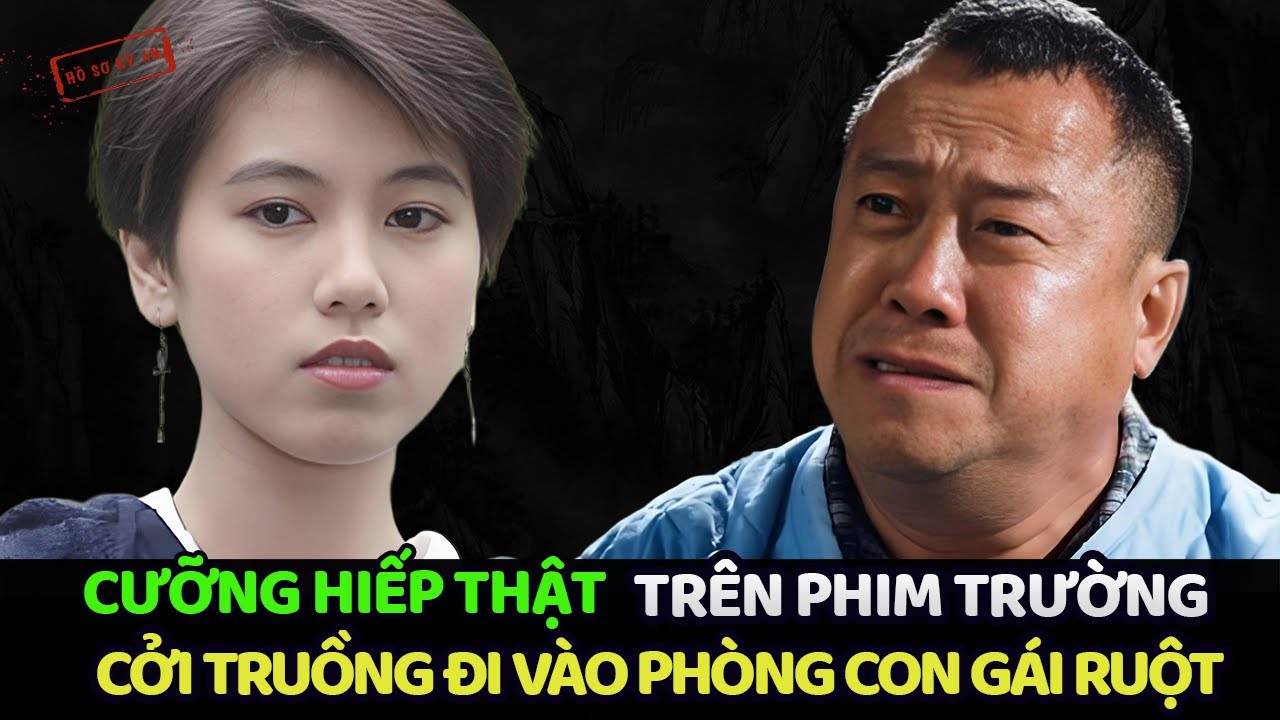 TĂNG CHÍ VỸ - CỞI TRUỒNG ĐI VÀO PHÒNG CON GÁI RUỘT | Hồ Sơ Kỳ Án